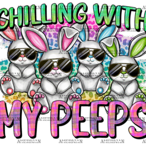 Chilling With My Peeps DTF Transfer