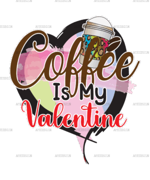 Coffee Is My Valentine-3 DTF Transfer