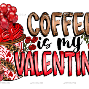 Coffee Is My Valentine-5 DTF Transfer