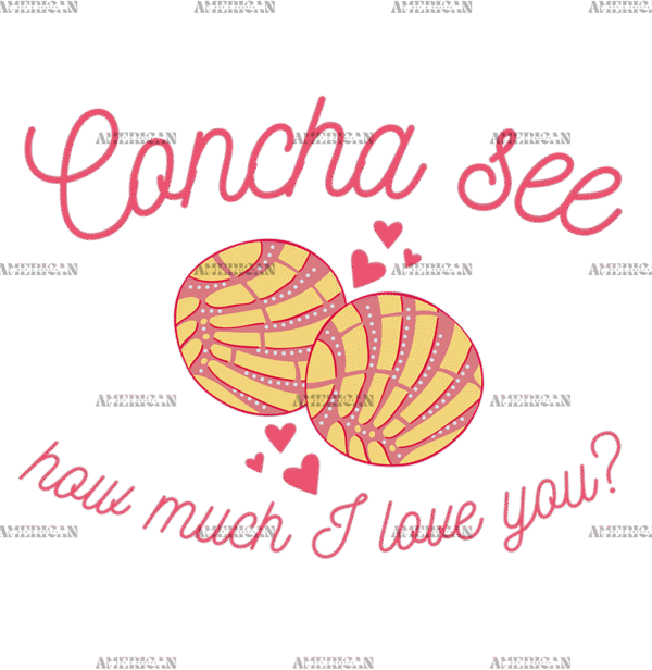 Concha See How Much I Love You-2 DTF Transfer