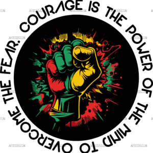 Courage Is The Power Of The Mind To Overcome The Fear DTF Transfer