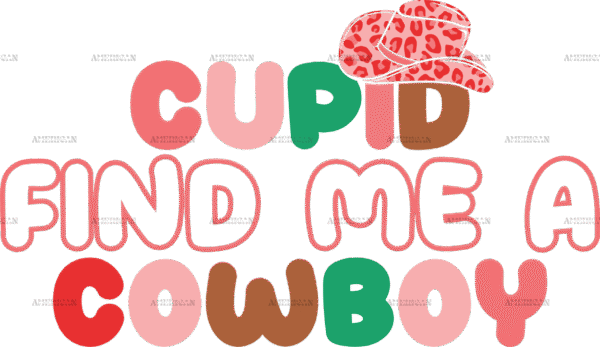 Cupid Find Me A Cowboy-3 DTF Transfer