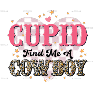 Cupid Find Me A Cowboy-4 DTF Transfer