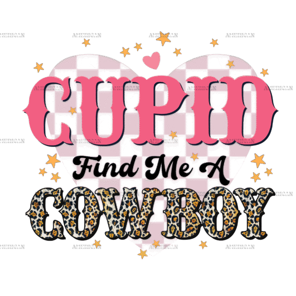 Cupid Find Me A Cowboy-4 DTF Transfer