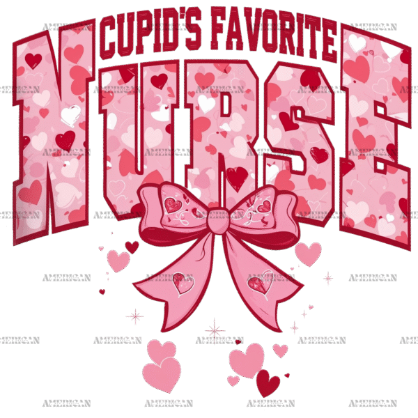 Cupid's Favorite Nurse DTF Transfer