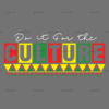 Do It For The Culture-16 DTF Transfer