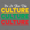 Do It For The Culture-24 DTF Transfer