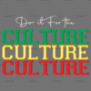 Do It For The Culture-3 DTF Transfer