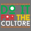 Do It For The Culture-6 DTF Transfer