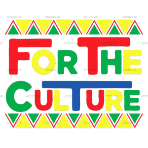 Do It For The Culture-7 DTF Transfer