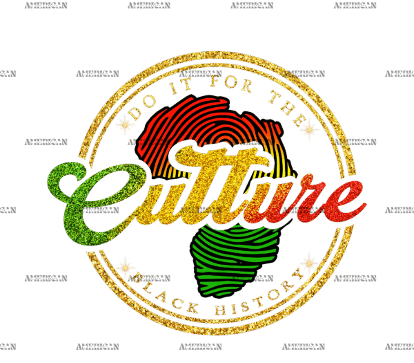 Do It For The Culture Africa DTF Transfer