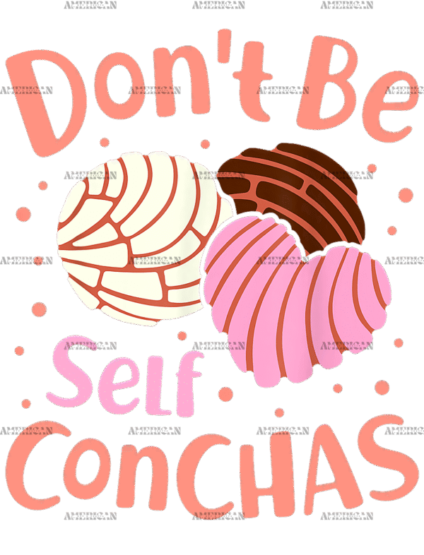 Don't Be Self Conchas DTF Transfer