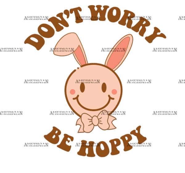 Don't Worry Be Hoppy DTF Transfer