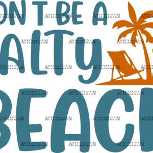 Dont Be A Salty Beach DTF Transfer