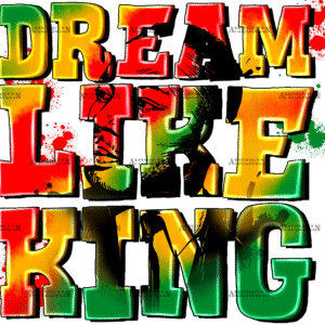 Dream Like King-2 DTF Transfer