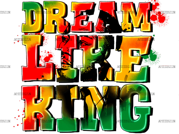 Dream Like King-2 DTF Transfer