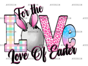 For The Love Of Easter DTF Transfer