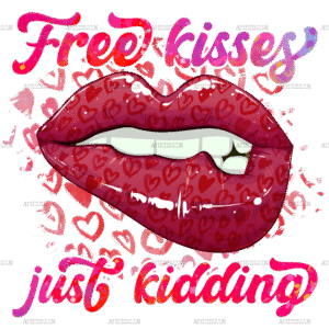 Free Kisses Just Kidding DTF Transfer
