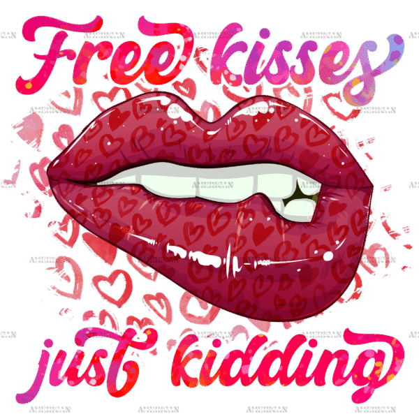 Free Kisses Just Kidding DTF Transfer