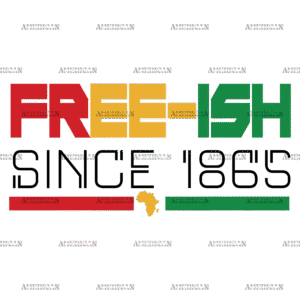 Freeish Since 1865 Juneteenth DTF Transfer