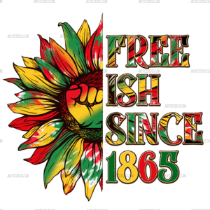 Freeish Since 1865 Sunflower DTF Transfer