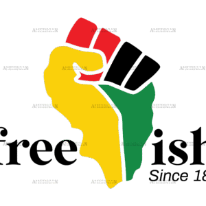 Freeish Since 1865 African Hand DTF Transfer