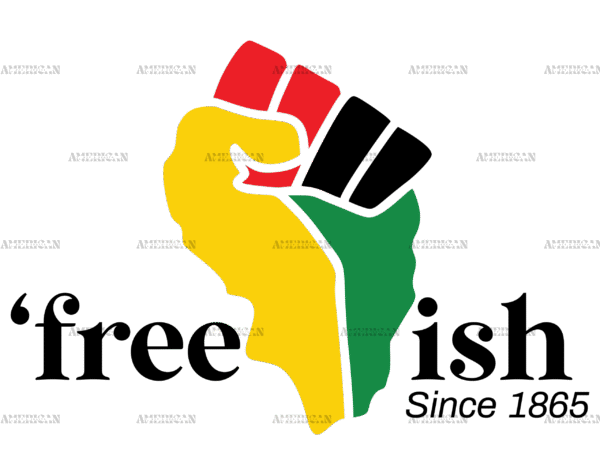 Freeish Since 1865 African Hand DTF Transfer