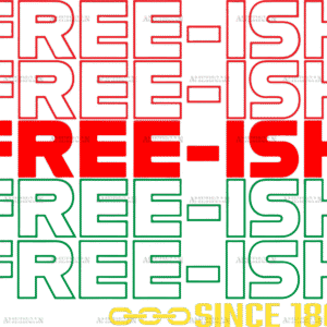 Freeish Since 1865 DTF Transfer