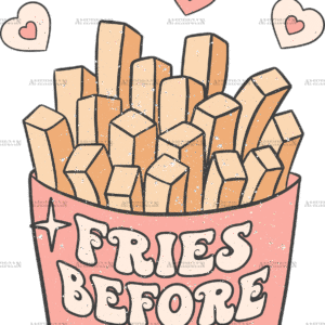 Fries Before Guys-1 DTF Transfer