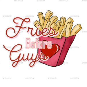 Fries Before Guys-3 DTF Transfer