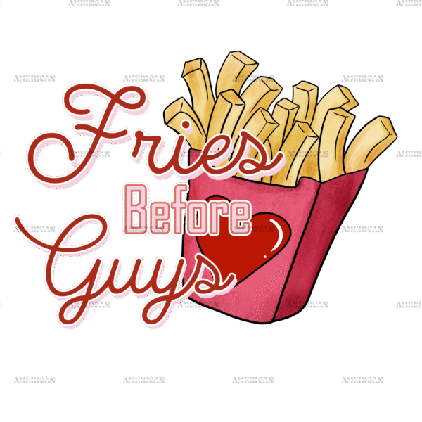 Fries Before Guys-3 DTF Transfer