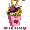 Fries Before Guys Cowboys DTF Transfer