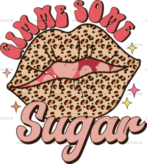 Gimme Some Sugar-2 DTF Transfer