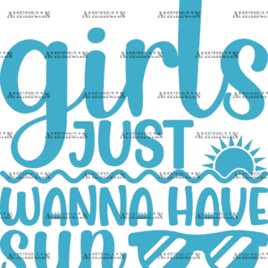 Girls Just Wanna Have Sun-1 DTF Transfer