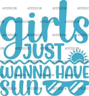 Girls Just Wanna Have Sun-1 DTF Transfer