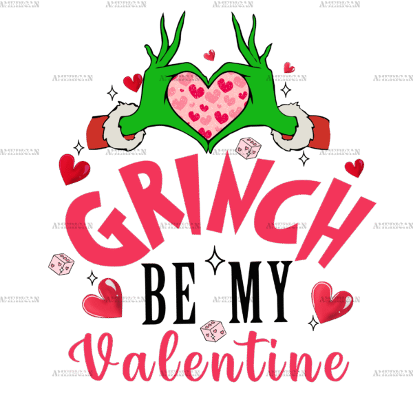 Grinch Be My Valentine DTF Transfer