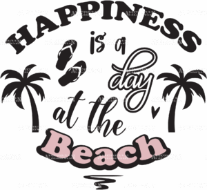 Happyness Is A Day At The Beach DTF Transfer
