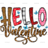 Hello Valentine-2 DTF Transfer