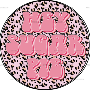 Hey Sugar Pie DTF Transfer