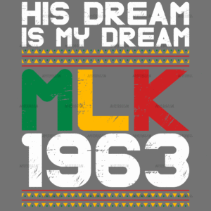 His Dream Is My Dream MLK 1963 White DTF Transfer