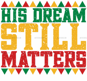 His Dream Still Matters DTF Transfer