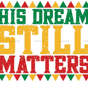 His Dream Still Matters DTF Transfer
