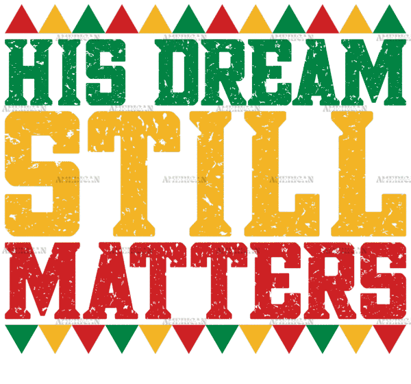 His Dream Still Matters DTF Transfer