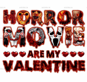 Horror Movie Are My Valentine DTF Transfer