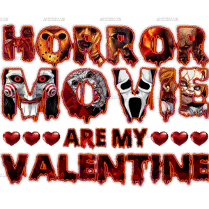 Horror Movie Are My Valentine DTF Transfer