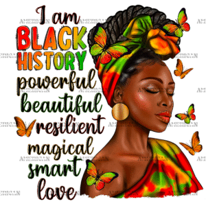 I Am Black History Woman Juneteenth DTF Transfer