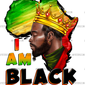 I Am Black King Juneteenth DTF Transfer