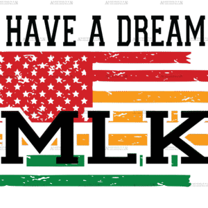 I Have A Dream MLK Flag-1 DTF Transfer
