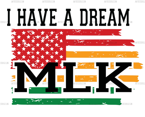 I Have A Dream MLK Flag-1 DTF Transfer