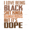 I Love Being Black-2 DTF Transfer